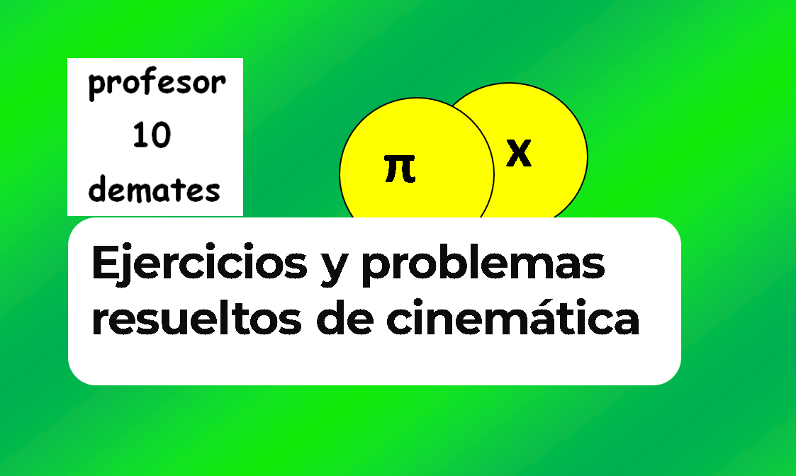 cinematica ejercicios resueltos paso a paso