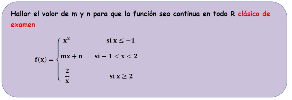 Hallar el valor de m y n para que la función sea continua en todo R