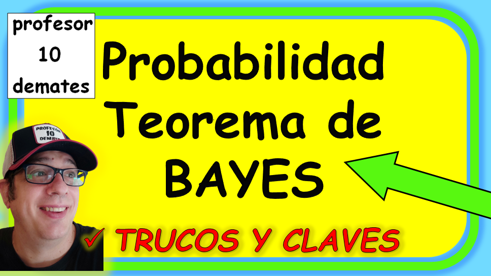 teorema de bayes 2 bachillerato ejercicios resueltos 10