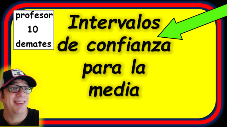 Intervalo de confianza para la media - profesor10demates