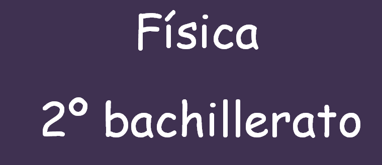 fisica 2 bachillerato ejercicios