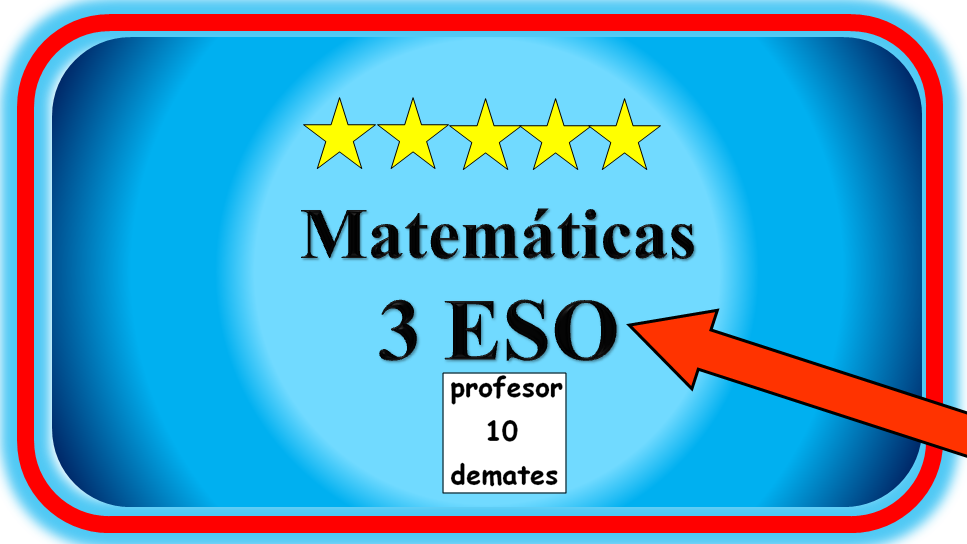 MATEMATICAS 3 ESO EJERCICIOS RESUELTOS