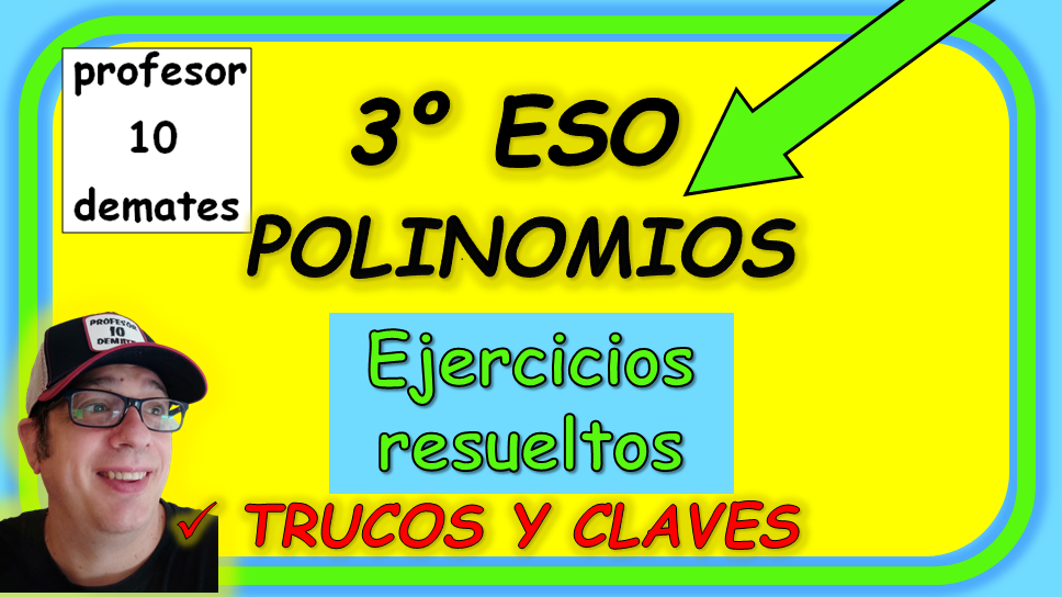 POLINOMIOS 3º ESO EJERCICIOS RESUELTOS