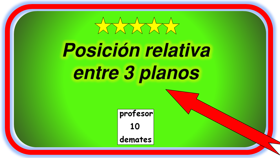 tutorial posicion relativa de tres planos ejercicios y ejemplos resueltos 2 bachillerato