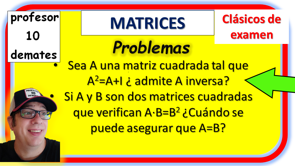 MATRICES 2 BACHILLERATO PROBLEMAS TEÓRICOS SOLUCIÓN