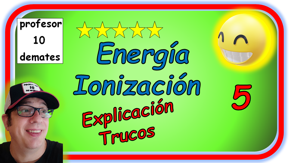 justificación energía de ionizacion ejemplos y ejercicios resueltos propiedades periodicas