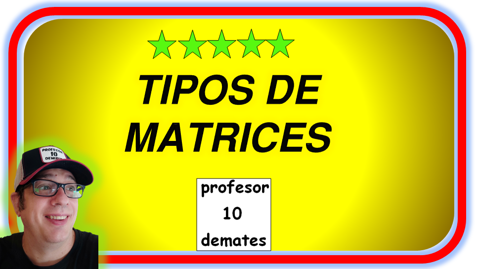 TIPOS DE MATRICES