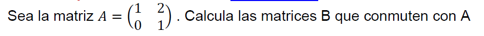 matrices conmutables ejercicios resueltos