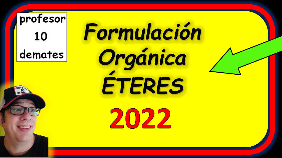 ETERES FORMULACION Y NOMENCLATURA QUIMICA ORGANICA DEL CARBONO BACHILLERATO Y ESO 2022