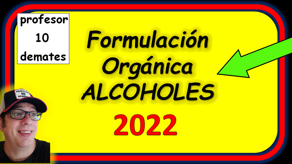ALCOHOLES FORMULACION Y NOMENCLATURA QUIMICA ORGANICA DEL CARBONO BACHILLERATO Y ESO 2022