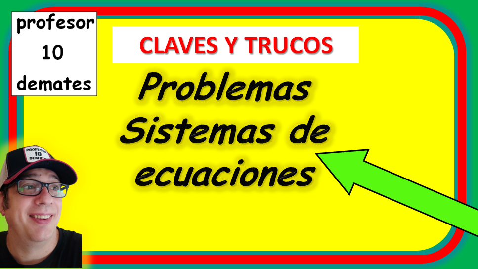 SISTEMAS DE ECUACIONES PROBLEMAS CON SOLUCION 2 ESO 3 ESO