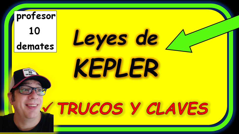 leyes de Kepler bachillerato y universidad