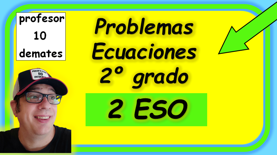problemas 2 eso resuelto de ecuaciones de segundo grado