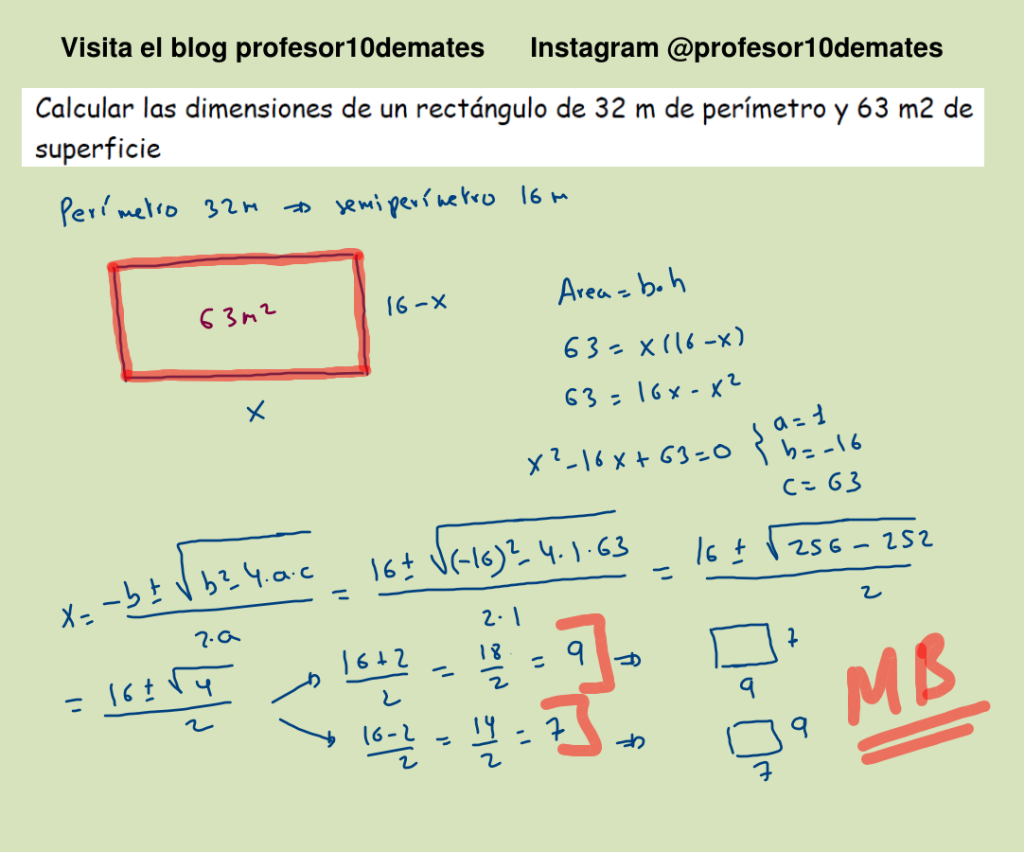 Calcular las dimensiones de un rectángulo de 32 m de perímetro y 63 m2 de superficie