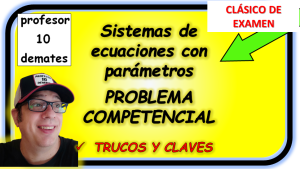 sistemas de ecuaciones con parámetros 2 bachillerato ejercicio resuelto competencial